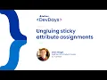 Developer Days 2023 - IdentityIQ Ungluing Sticky AttributeAssignments