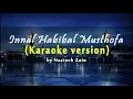 Innal Habibal Musthofa Versi KARAOKE/MINUS ONE | By Naziech Zain