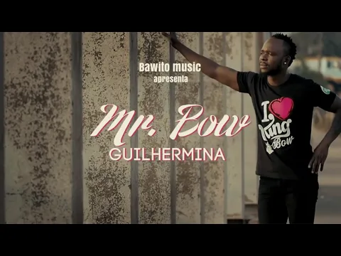 Download MP3 Mr. Bow - Guilhermina [Official Video]