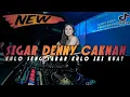 Download Lagu DJ KESAN INDAH PERTAMA KAU DATANG SEOLAH CINTA - SIGAR DENNY CAKNAN REMIX VIRAL 2024 FULL BASS