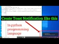 Create Toast Notification of Windows in Python programming language Tutorial Python project