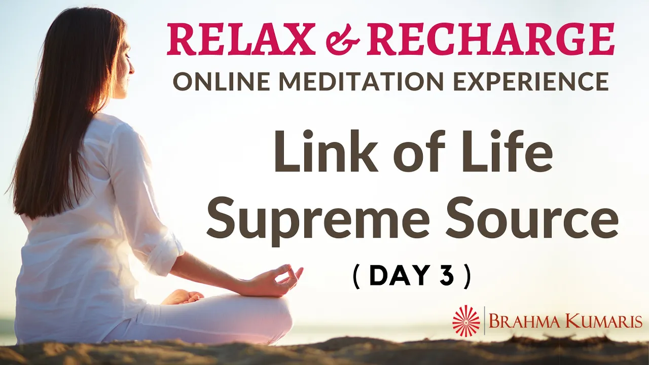 Day 3 - Link of Life - Supreme Source - Relax & Recharge - 15 Minute Online Meditation (English)