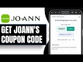 How to Get Joann s Coupons 2024