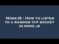 NodeJS How to listen to a random tcp socket in node js