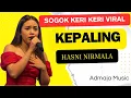 Lagu SOGOK KERI KERI || KEPALING - HASNI NIRMALA || ADMAJA MUSIC🔥