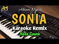Download Lagu SONIA KARAOKE REMIX NADA COWOK By abiem ngesti - cover Azura musik