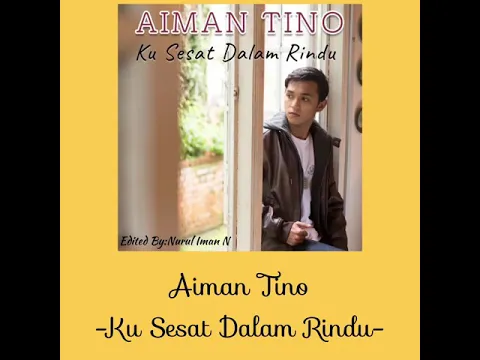 Download MP3 Aiman Tino-Ku Sesat Dalam Rindu