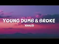 Khalid - Young Dumb & Broke (Lyrics)