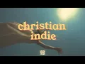 underrated christian indie songs you need to hear right now ✨