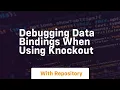 Debugging data bindings when using knockout