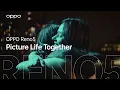 OPPO Reno5 | #PictureLifeTogether with The New AI Video Modes