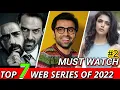 Top 7 BEST WEB SERIES of 2022 IMDB Highest Rating Part 2 Web series 2022