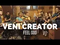 Download Lagu Feel God - Veni Creator