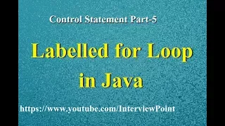 Labelled for loop in Java Control Statement in java Part-5 D K Gautam