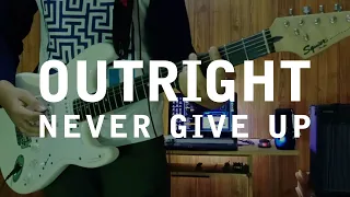 Download OUTRIGHT - Never Give Up (Guitar Cover) MP3