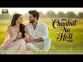 Download Lagu Chaahat Na Hoti - New Bollywood Romantic Song | Hindi Soulful Song 