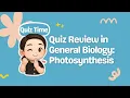 Quiz Review Photosynthesis