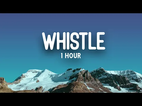 Download MP3 Flo Rida - Whistle (1 HOUR/Lyrics/Vietsub)
