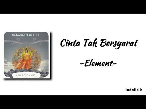 Download MP3 Element - Cinta Tak Bersyarat | Lirik Lagu