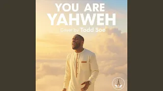 You Are Yahweh 