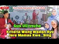 Download Lagu GUS ULIN NUHA !! KRITERIA WONG AYU JARE MAMAS KWE...SING