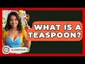 What Is A Teaspoon - The Recovery Kitchen
