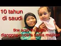 Download Lagu tkw asal jawa sudah sukses 10 tahun kerja di saudi arabia, anak nya lucu bgt