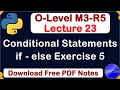 O-Level M3 R5 Python Exercise if - else conditional statements Lecture 23