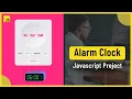 Build an Alarm Clock Using HTML CSS JAVASCRIPT Javascript Project