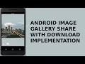 ANDROID IMAGE GALLERY APP WITH SHARE AND DOWNLOAD