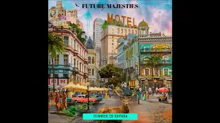 future majesties summer in havana