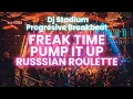FREAK TIME X PUMP IT UP X RUSSIAN ROULETTE MIXTAPE REMIX BREAKBEAT FULLBASS • Dj Stadium •