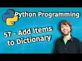 Python Programming 57 - Add Items to Dictionary 3 Ways