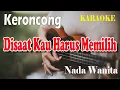 Lagu DISAAT KAU HARUS MEMILIH KERONCONG ll KARAOKE KERONCONG ll PANCE F PONDAAG ll NADA WANITA CIS=DO
