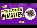 Physical Changes in Matter Science Lesson