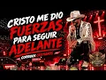 Cristo Me Dio Fuerzas Para Seguir Adelante 🔥 Corridos Cristianos de Esperanza Eterna