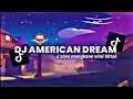 Lagu DJ american dream || slow mengkane viral tiktok by dj trabas