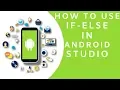 How To Use IF ELSE Statement in Android Studio in - Android APP Development Tutorials
