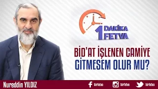 Bid'at İşlenen Camiye Gitmesem Olur mu?