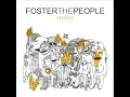 I Would Do Anything For You - Foster The People