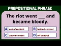 ENGLISH PREPOSITION PREPOSITIONAL PHRASE QUIZ PREPOSITION QUIZ