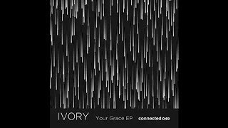 premiere ivory things we do for love original mix connected049