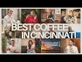 11 Best Coffee Shops in Cincinnati Did Your Favorite Make the List