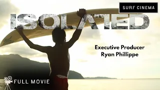Isolated Narrated By Ryan Phillippe FULL MOVIE Presented By SURF CINEMA 