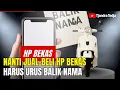 Download Lagu Nanti Jual-Beli HP Bekas Harus Urus Balik Nama