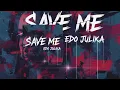 Lagu Save Me 2025 - ( EDO JULIKA REMIX ) - DJ KAMPOENG