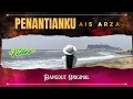 Lagu Dangdut Original l Penantianku - AIS ARZA l Lyric Visualizer
