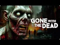 Download Lagu The Virus Spreads. The Dead Rise. | GONE WITH THE DEAD | Full Zombie Movie