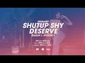 ShutupShy - Deserve