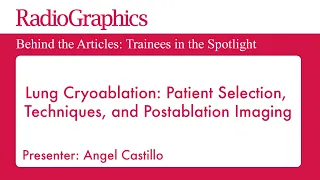 Lung Cryoablation Patient Selection Techniques And Postablation Imaging 